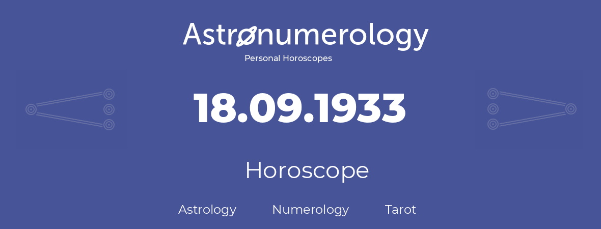 Horoscope for birthday (born day): 18.09.1933 (September 18, 1933)