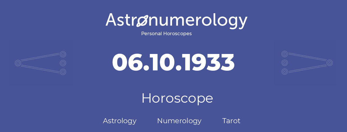 Horoscope for birthday (born day): 06.10.1933 (Oct 06, 1933)