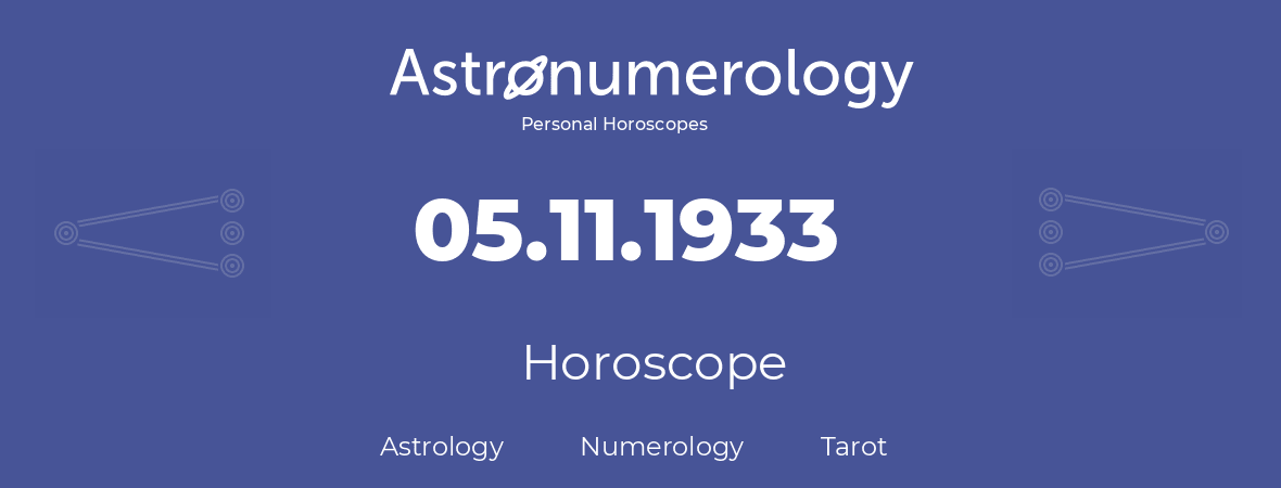Horoscope for birthday (born day): 05.11.1933 (November 05, 1933)