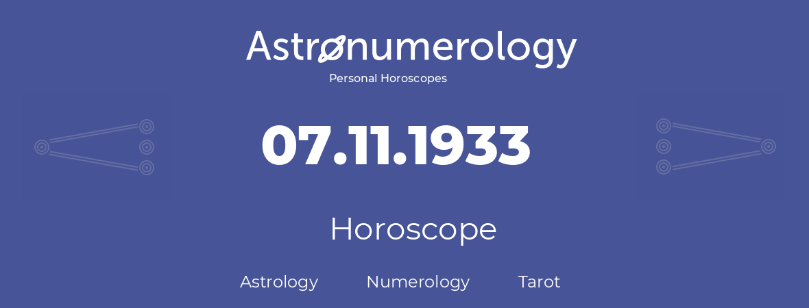 Horoscope for birthday (born day): 07.11.1933 (November 7, 1933)