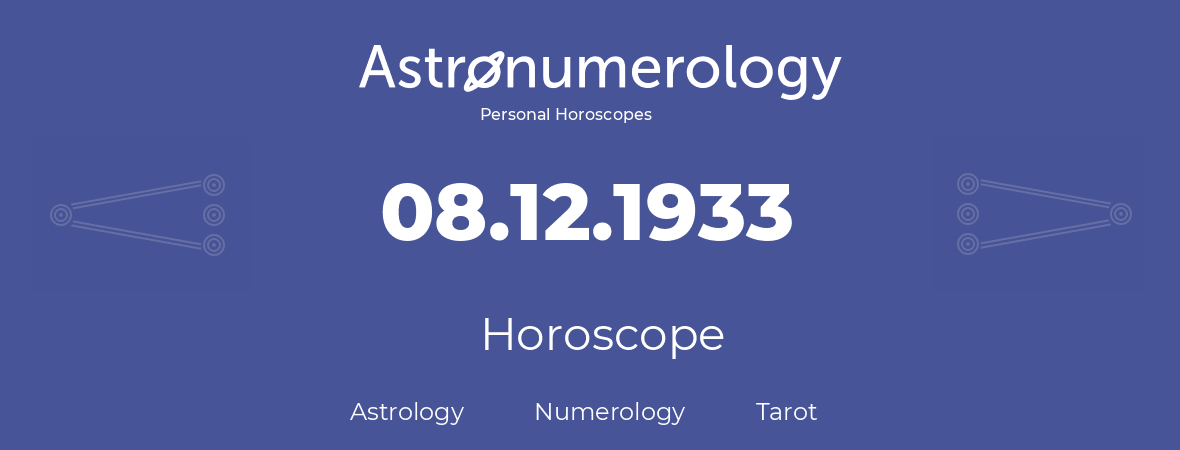 Horoscope for birthday (born day): 08.12.1933 (December 8, 1933)