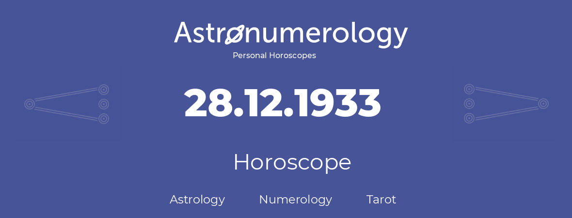 Horoscope for birthday (born day): 28.12.1933 (December 28, 1933)