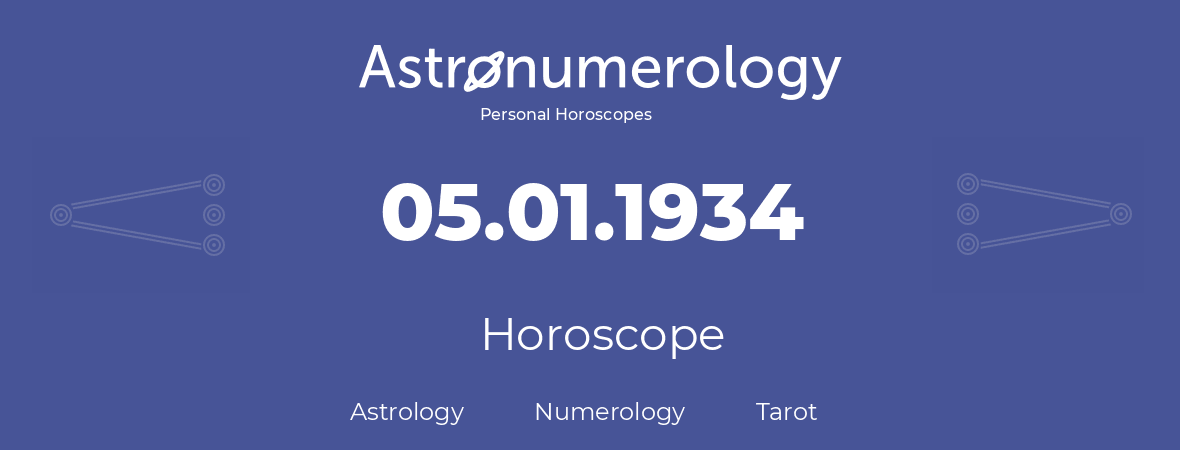 Horoscope for birthday (born day): 05.01.1934 (January 05, 1934)