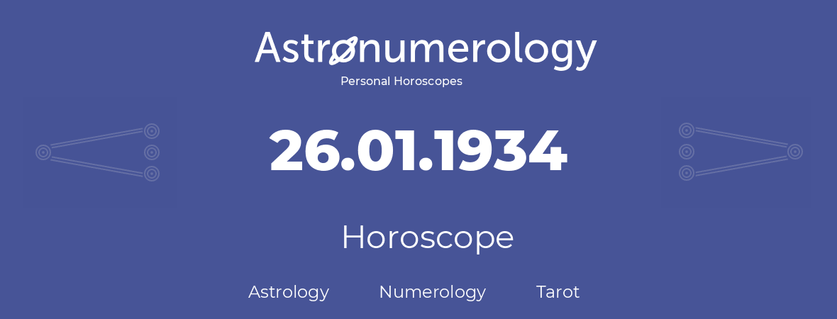 Horoscope for birthday (born day): 26.01.1934 (January 26, 1934)