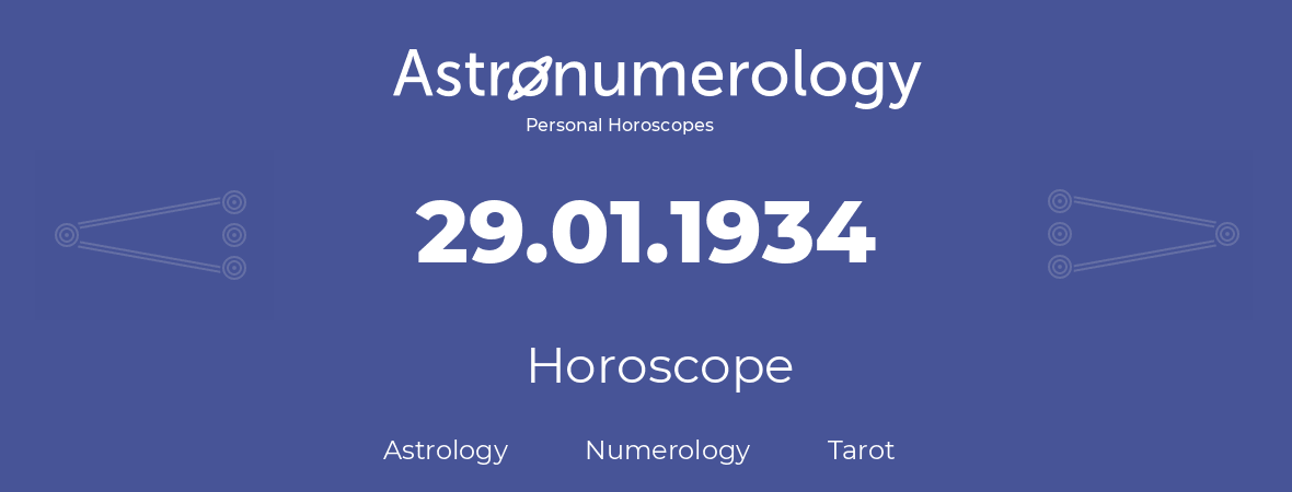 Horoscope for birthday (born day): 29.01.1934 (January 29, 1934)