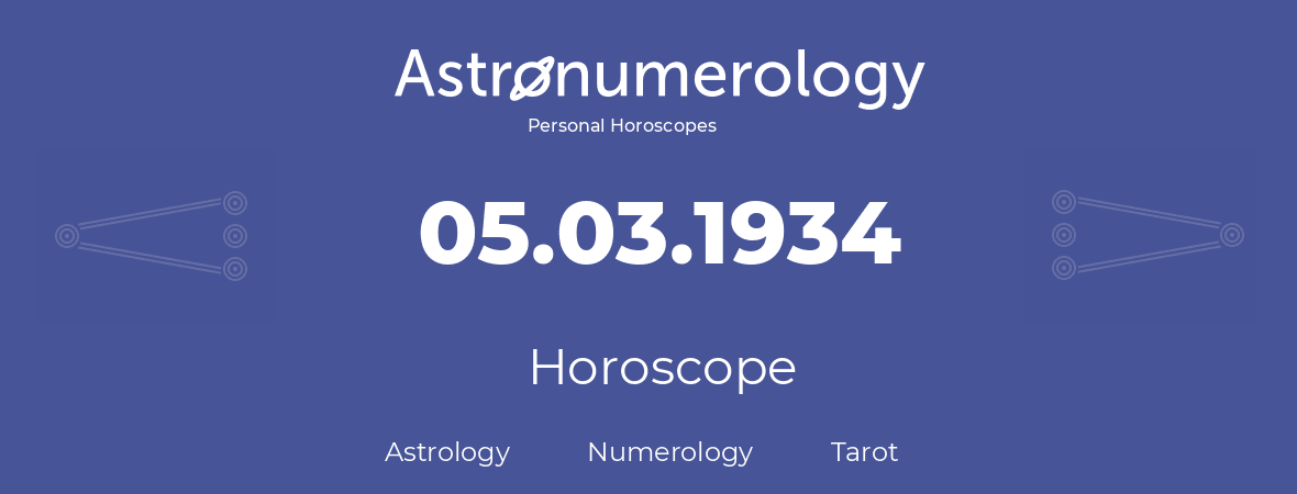 Horoscope for birthday (born day): 05.03.1934 (March 5, 1934)