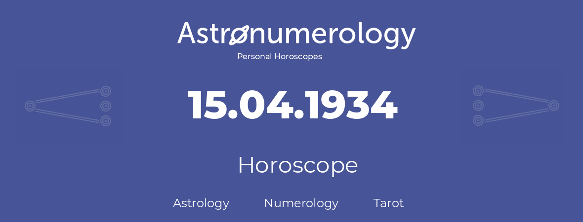 Horoscope for birthday (born day): 15.04.1934 (April 15, 1934)