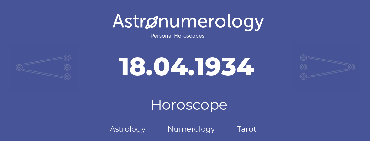 Horoscope for birthday (born day): 18.04.1934 (April 18, 1934)