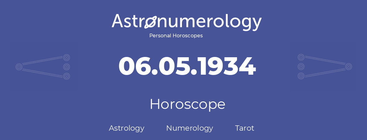 Horoscope for birthday (born day): 06.05.1934 (May 06, 1934)
