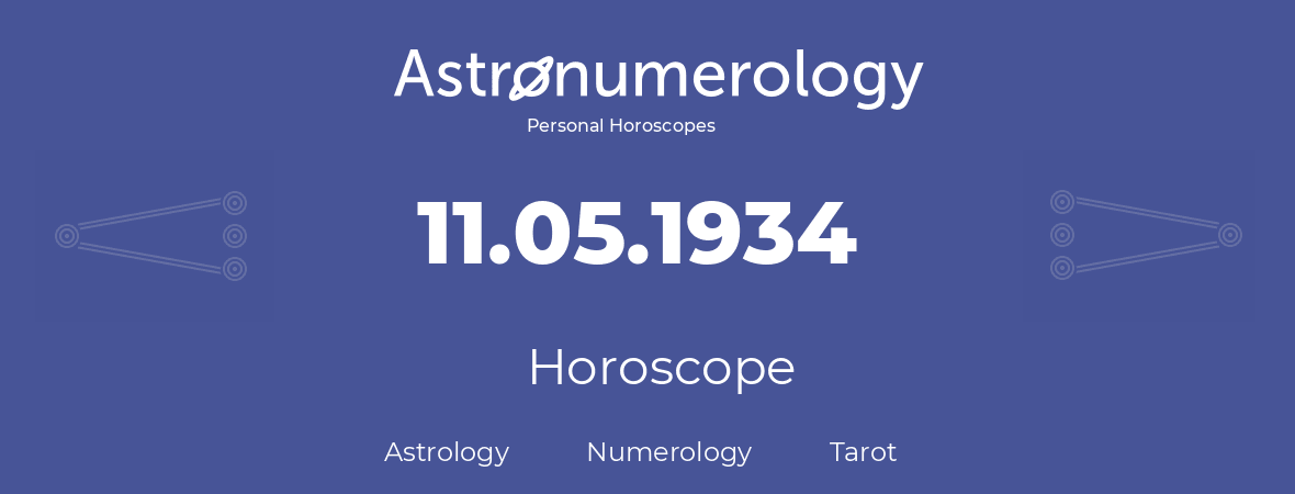 Horoscope for birthday (born day): 11.05.1934 (May 11, 1934)
