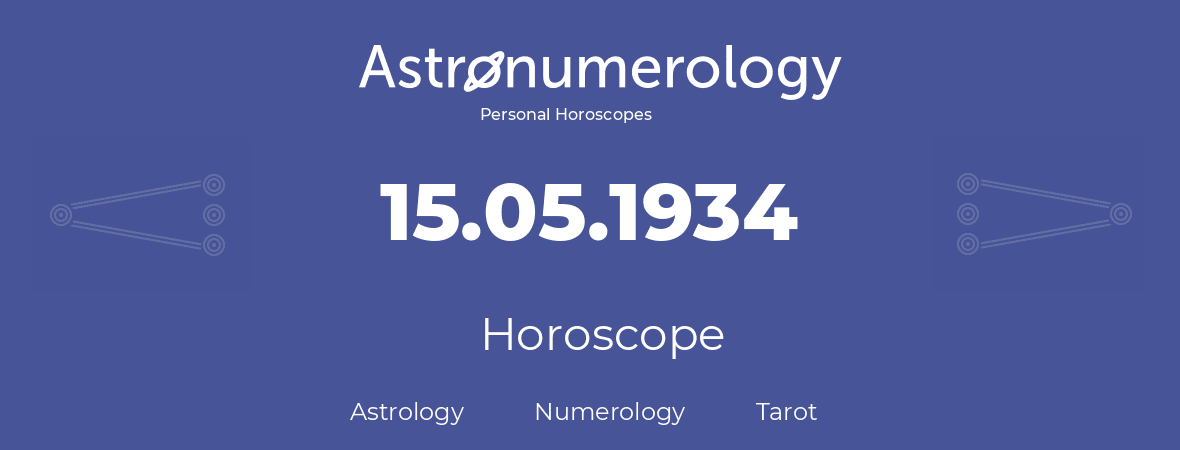 Horoscope for birthday (born day): 15.05.1934 (May 15, 1934)