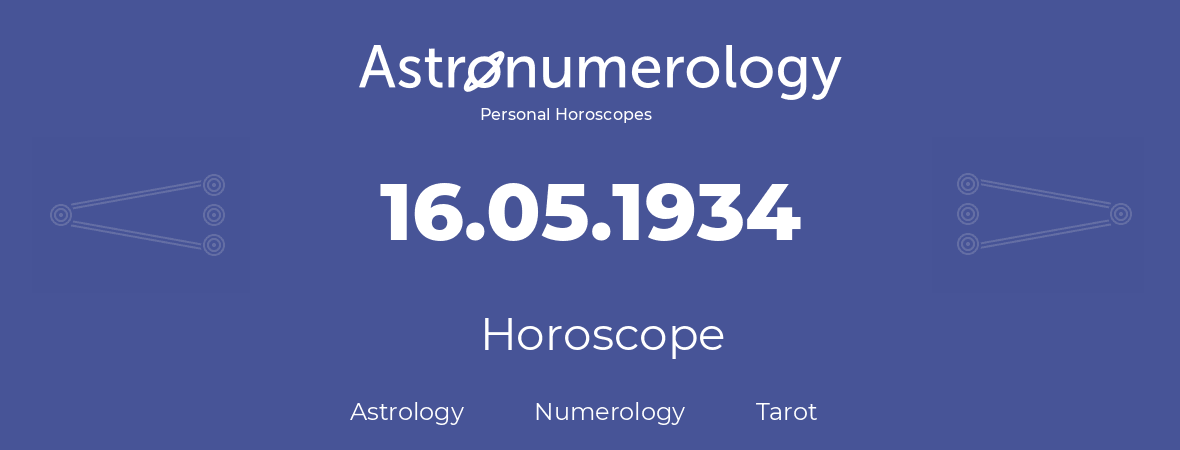Horoscope for birthday (born day): 16.05.1934 (May 16, 1934)