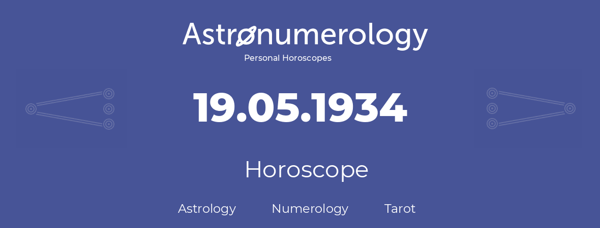 Horoscope for birthday (born day): 19.05.1934 (May 19, 1934)