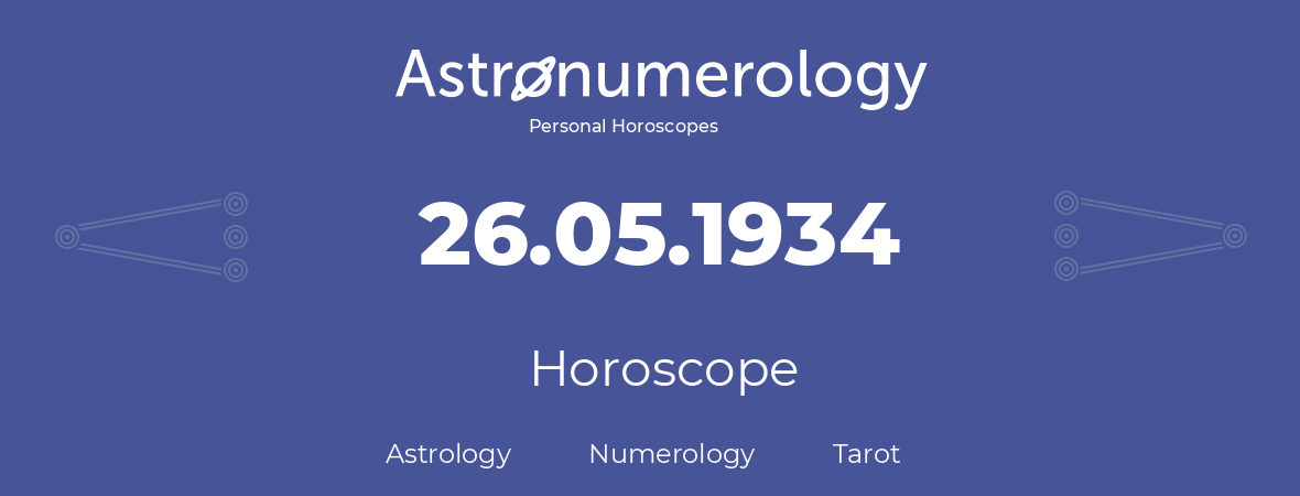 Horoscope for birthday (born day): 26.05.1934 (May 26, 1934)