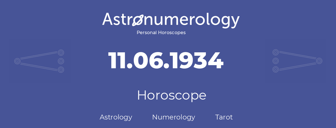 Horoscope for birthday (born day): 11.06.1934 (June 11, 1934)
