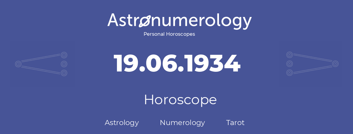 Horoscope for birthday (born day): 19.06.1934 (June 19, 1934)