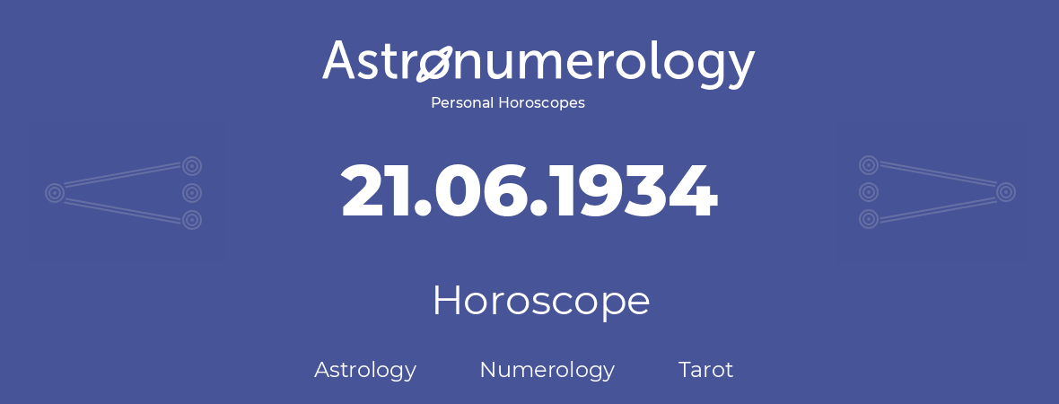Horoscope for birthday (born day): 21.06.1934 (June 21, 1934)