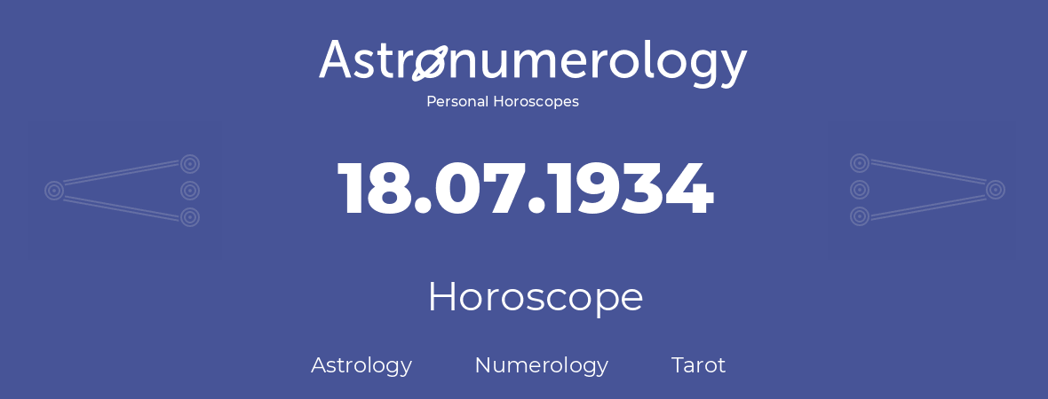 Horoscope for birthday (born day): 18.07.1934 (July 18, 1934)