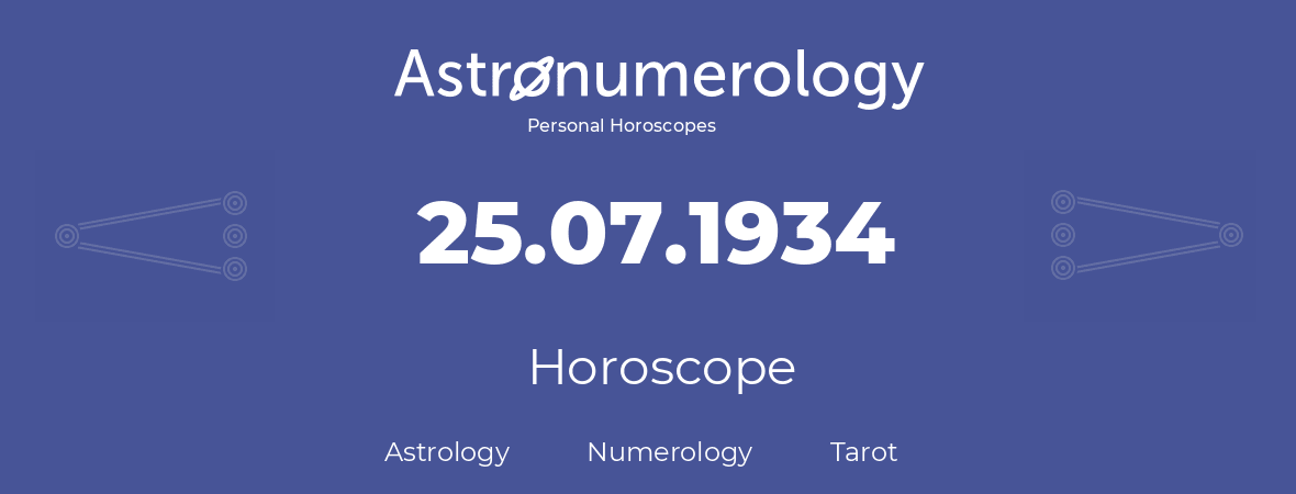 Horoscope for birthday (born day): 25.07.1934 (July 25, 1934)