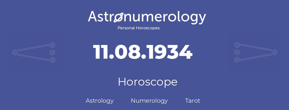Horoscope for birthday (born day): 11.08.1934 (August 11, 1934)