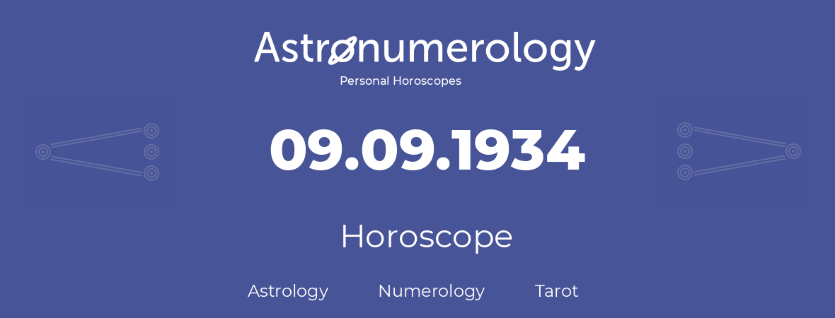 Horoscope for birthday (born day): 09.09.1934 (September 09, 1934)