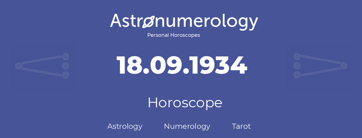 Horoscope for birthday (born day): 18.09.1934 (September 18, 1934)
