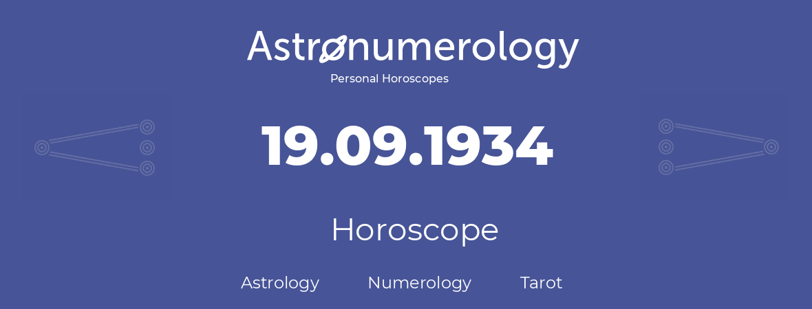 Horoscope for birthday (born day): 19.09.1934 (September 19, 1934)