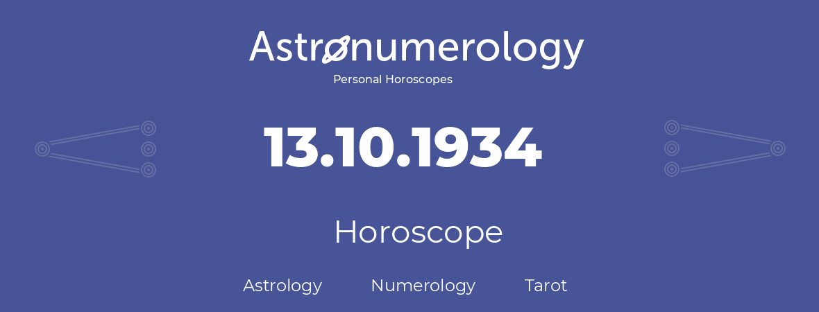 Horoscope for birthday (born day): 13.10.1934 (Oct 13, 1934)