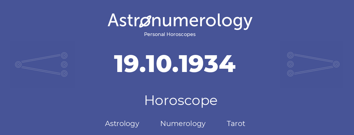 Horoscope for birthday (born day): 19.10.1934 (Oct 19, 1934)