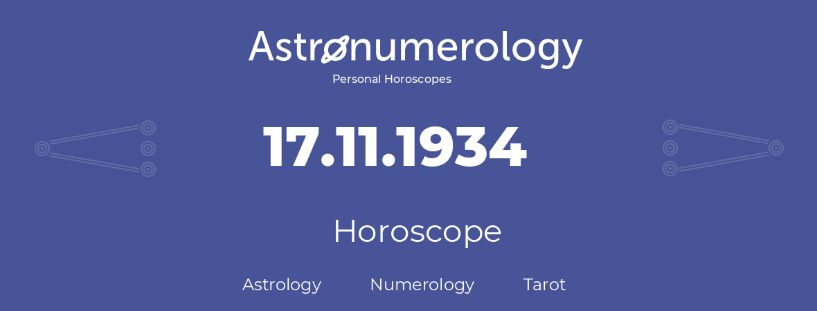 Horoscope for birthday (born day): 17.11.1934 (November 17, 1934)