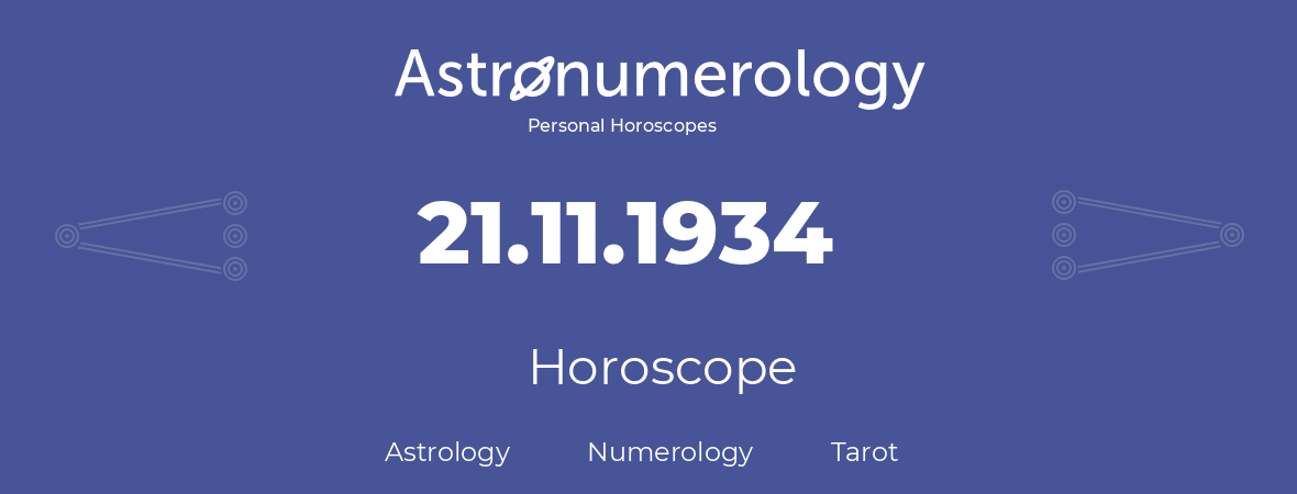 Horoscope for birthday (born day): 21.11.1934 (November 21, 1934)