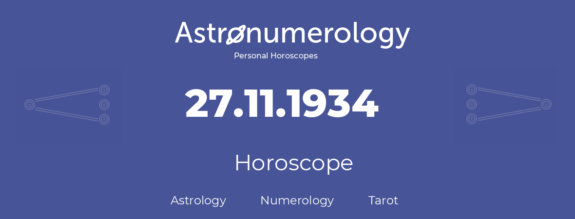Horoscope for birthday (born day): 27.11.1934 (November 27, 1934)