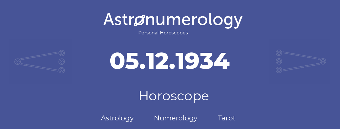 Horoscope for birthday (born day): 05.12.1934 (December 5, 1934)