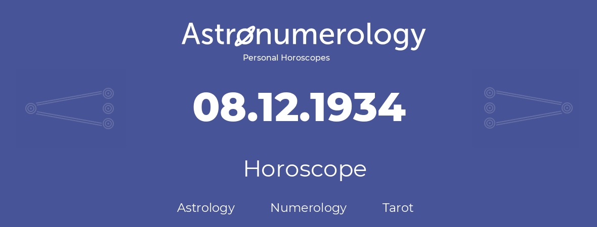 Horoscope for birthday (born day): 08.12.1934 (December 08, 1934)