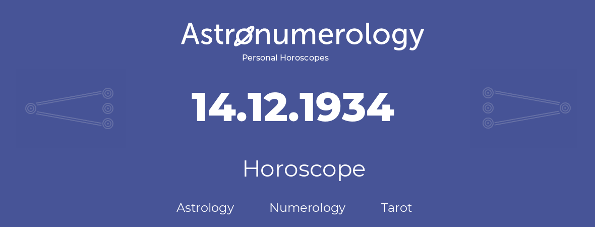 Horoscope for birthday (born day): 14.12.1934 (December 14, 1934)