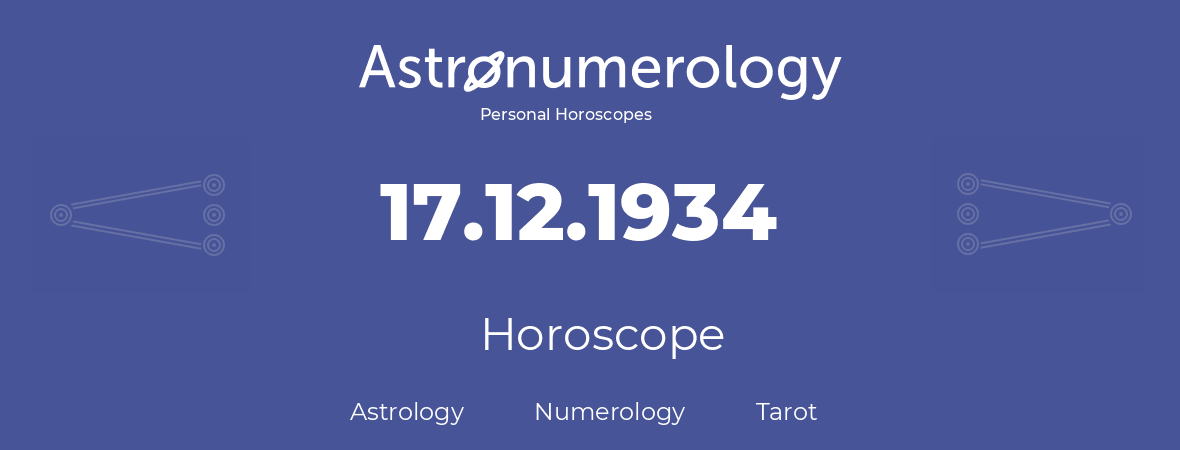 Horoscope for birthday (born day): 17.12.1934 (December 17, 1934)