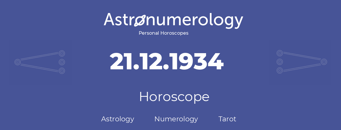 Horoscope for birthday (born day): 21.12.1934 (December 21, 1934)