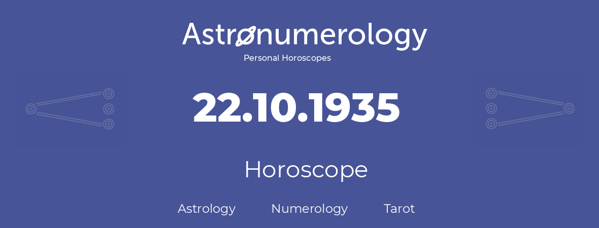 Horoscope for birthday (born day): 22.10.1935 (Oct 22, 1935)