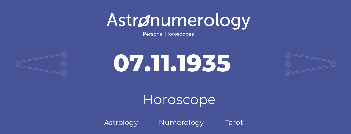 Horoscope for birthday (born day): 07.11.1935 (November 07, 1935)
