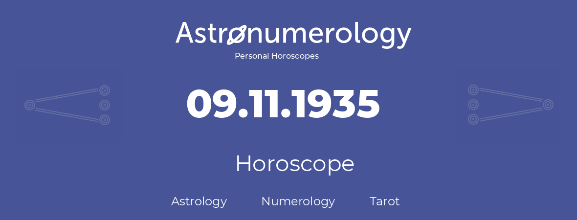 Horoscope for birthday (born day): 09.11.1935 (November 09, 1935)
