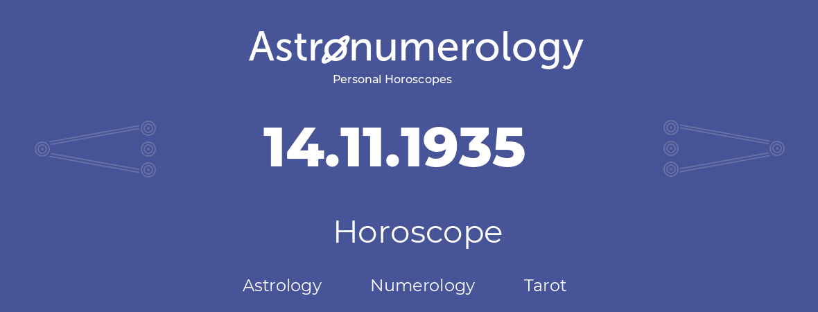 Horoscope for birthday (born day): 14.11.1935 (November 14, 1935)