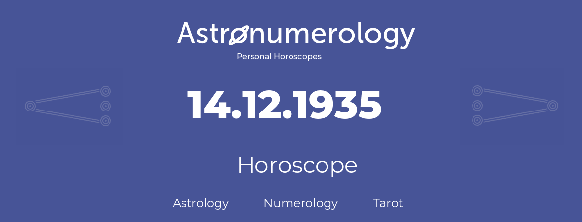 Horoscope for birthday (born day): 14.12.1935 (December 14, 1935)