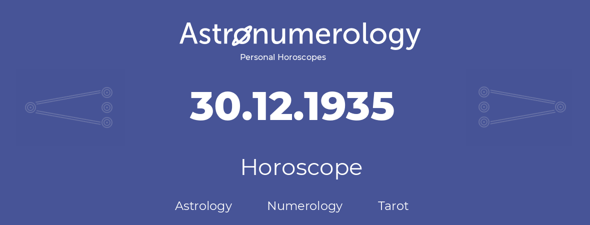 Horoscope for birthday (born day): 30.12.1935 (December 30, 1935)