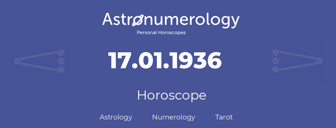 Horoscope for birthday (born day): 17.01.1936 (January 17, 1936)