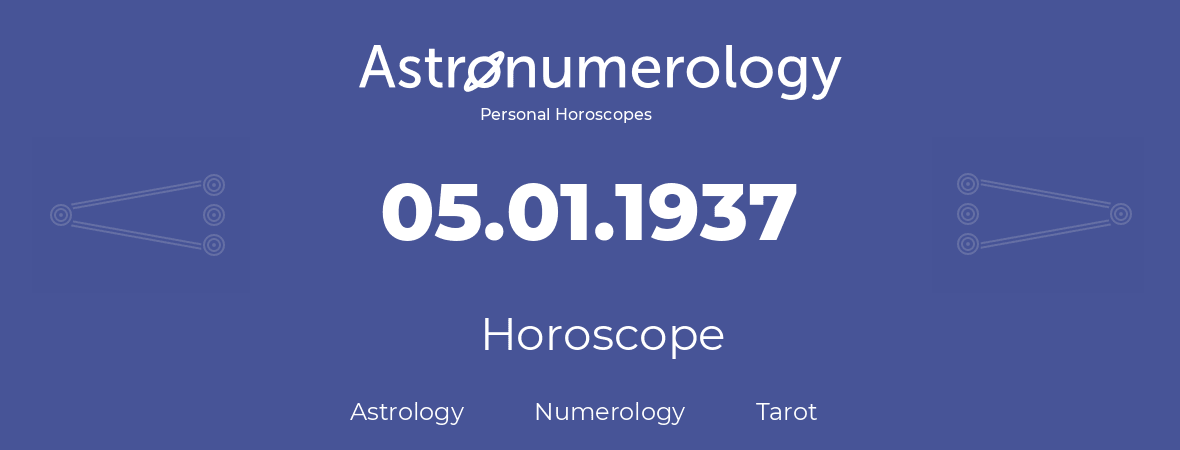 Horoscope for birthday (born day): 05.01.1937 (January 05, 1937)