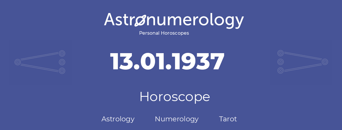 Horoscope for birthday (born day): 13.01.1937 (January 13, 1937)