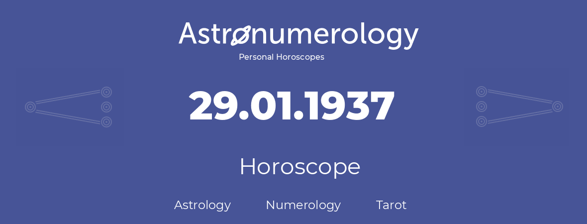 Horoscope for birthday (born day): 29.01.1937 (January 29, 1937)