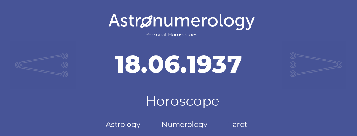 Horoscope for birthday (born day): 18.06.1937 (June 18, 1937)