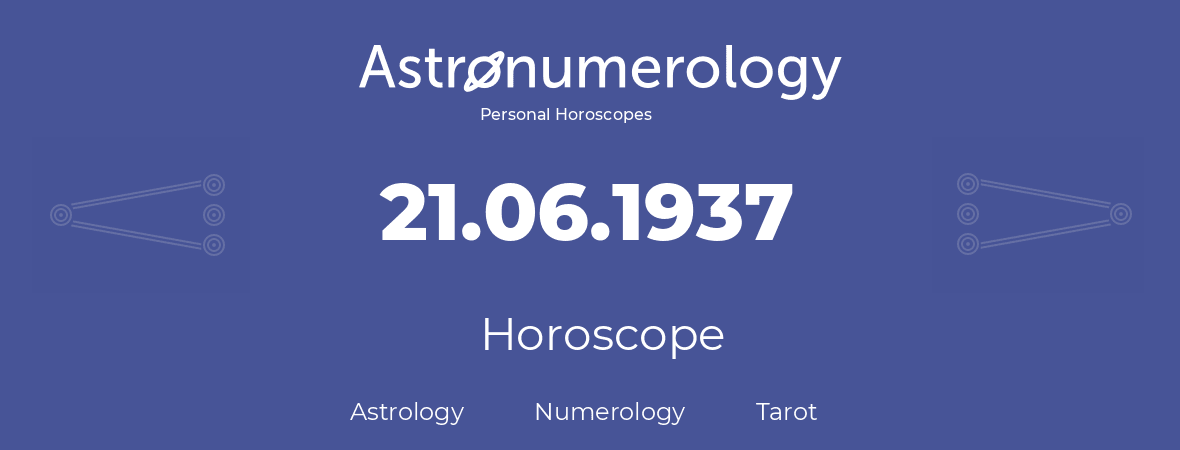 Horoscope for birthday (born day): 21.06.1937 (June 21, 1937)