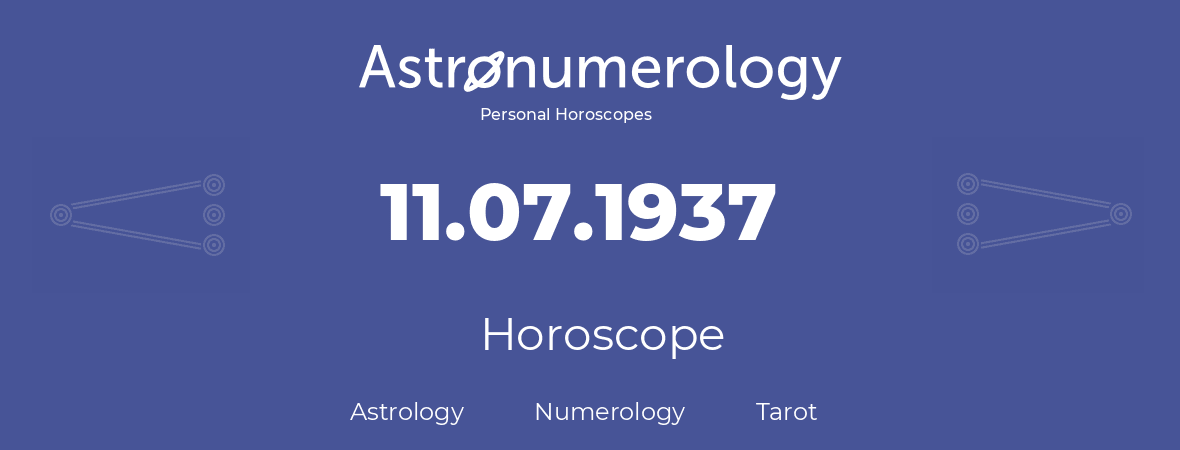 Horoscope for birthday (born day): 11.07.1937 (July 11, 1937)